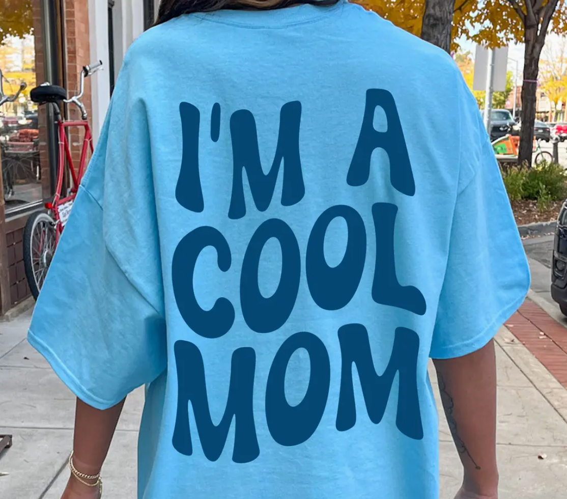 Not A Regular Mom-- I'm A Cool Mom